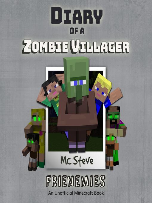 Title details for Diary of a Zombie Villager Book 6--Frienemies by MC Steve - Available